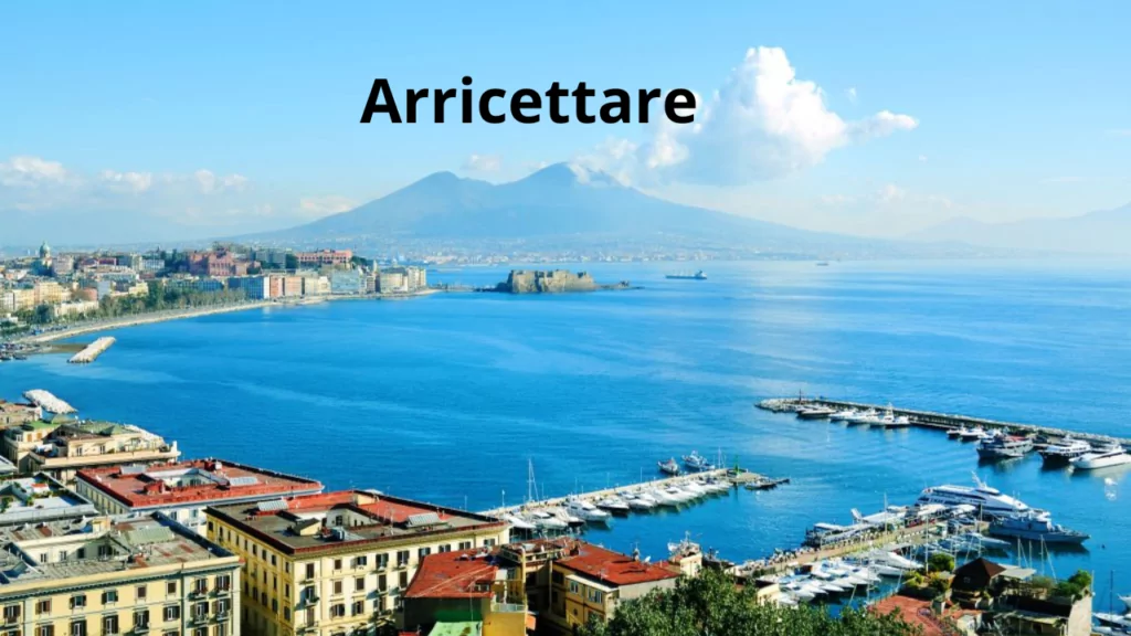 Significato della parola napoletana "Arricettare"